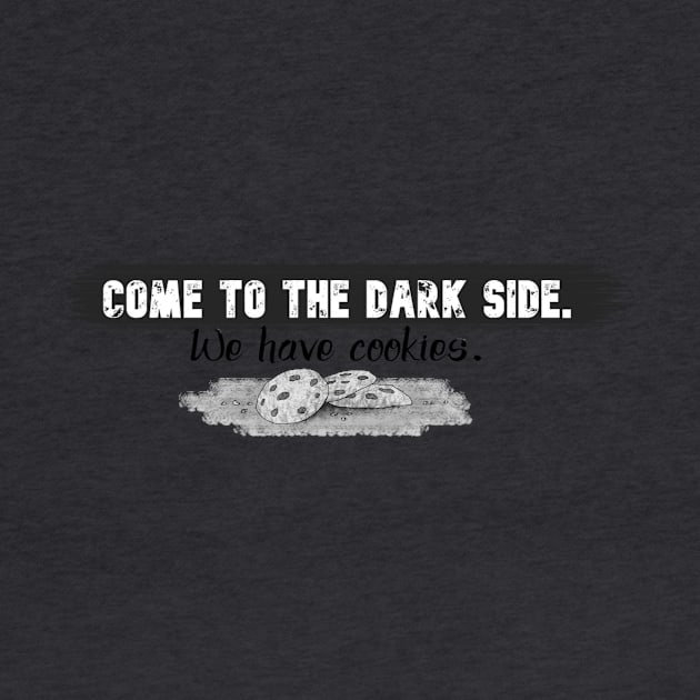 Funny Quotes - Come to the Dark Side, We have cookies by Red Fody